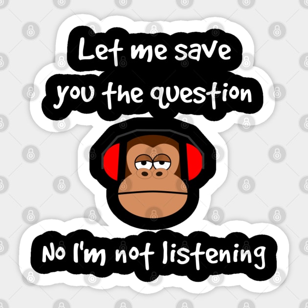 Funny Gorilla I'm Not Listening Sticker by egcreations